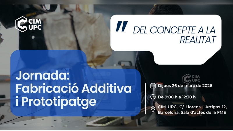 Jornada: Fabricació Additiva i Prototipatge “Del concepte a la realitat”