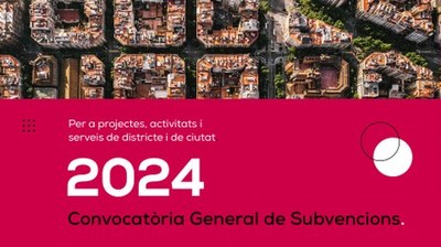Convocatòria 2024 d'ajuts a projectes, activitats i serveis de districte i ciutat (Ajt.Barcelona)